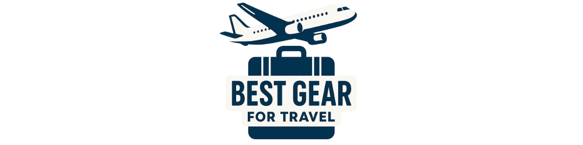 BEST GEAR FOR TRAVEL